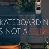 Skateboarding Is Not a Crime (2016)