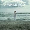 A While Ago (2015)