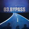 03.ByPass (2014)